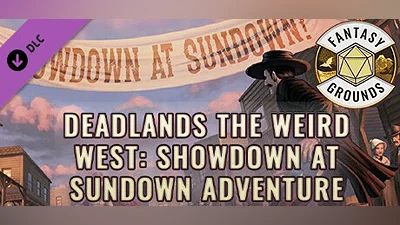 Сборник Fantasy Grounds - Deadlands The Weird West: Showdown at Sundown Adventure