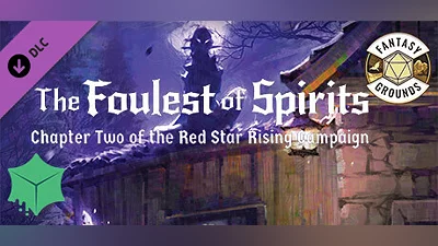 Сборник Fantasy Grounds - The Foulest of Spirits - Chapter Two of the Red Star Rising Campaign