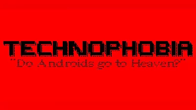 Сборник TECHNOPHOBIA: DO ANDROIDS GO TO HEAVEN?