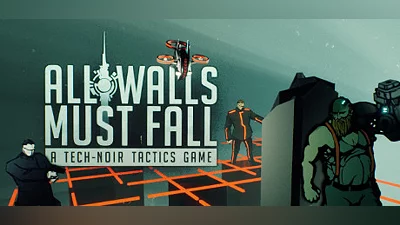 Сборник All Walls Must Fall - A Tech-Noir Tactics Game