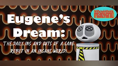 Сборник Eugenes Dream The Daily Ins And Outs Of A Sane Robot In An Insane World Demo