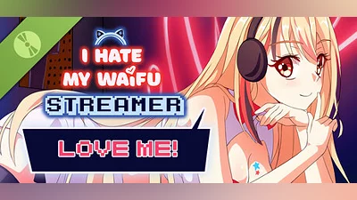 Сборник I Hate My Waifu Streamer Demo