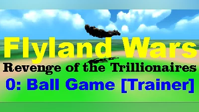 Сборник Flyland Wars: 0 Ball Game [Trainer]