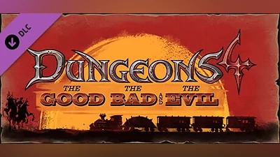Dungeons 4 - The Good, the Bad and the Evil
