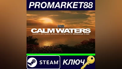 Calm Waters Steam КЛЮЧ GLOBAL