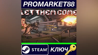 Let Them Come Steam КЛЮЧ GLOBAL