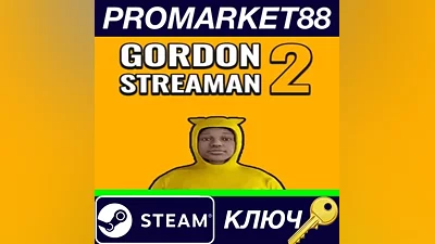 Gordon Streaman 2 Steam КЛЮЧ GLOBAL