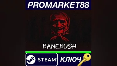 Banebush Steam КЛЮЧ GLOBAL