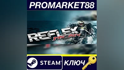 MX vs ATV Reflex Steam КЛЮЧ GLOBAL