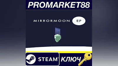 MirrorMoon EP Steam КЛЮЧ GLOBAL