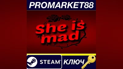 She is mad Steam КЛЮЧ GLOBAL (NO TR)