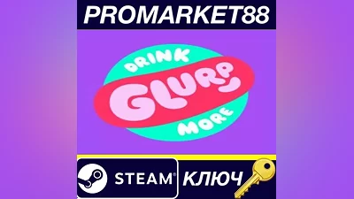 Drink More Glurp Steam КЛЮЧ GLOBAL (NO TR)