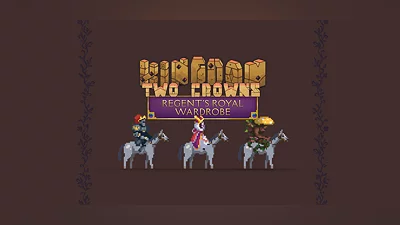 Kingdom Two Crowns: Regent's Royal Wardrobe
