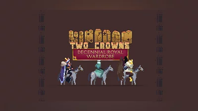 Kingdom Two Crowns: Decennial Royal Wardrobe