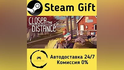 Closer the Distance Steam Gift РФ/КЗ/др.