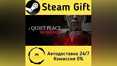 A Quiet Place: The Road Ahead Steam Gift