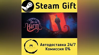 Do No Harm Steam Gift РФ/КЗ/др. Автодоставка