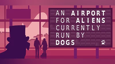 An Airport for Aliens Currently Run by Dogs (PC) [Global] [Standard]
