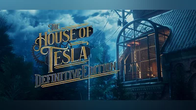 The House of Tesla: Definitive Edition