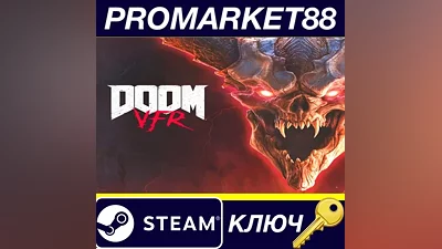DOOM VFR VR Steam КЛЮЧ GLOBAL