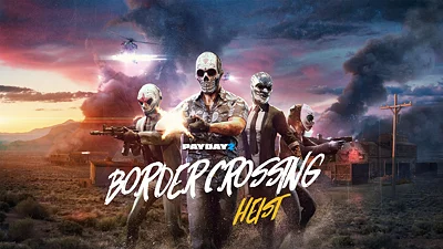 PAYDAY 2: Border Crossing Heist