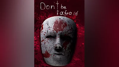 Don't Be Afraid