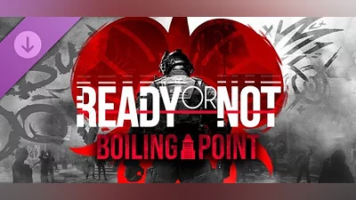 Ready or Not: Boiling Point
