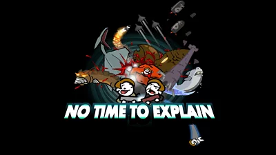 No Time To Explain (PC) [Global] [Standard]