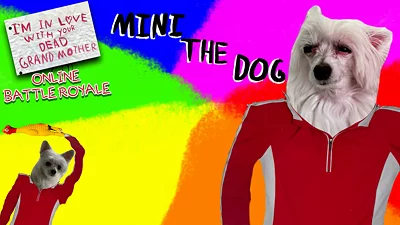 I'm in Love With Your Dead Grandmother 3: Online Battle Royale - Mini The Dog - Skin DLC