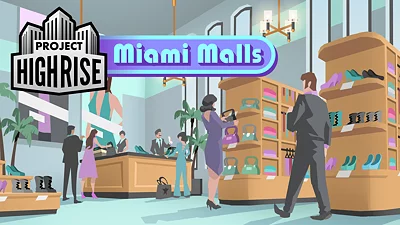 Project Highrise: Miami Malls