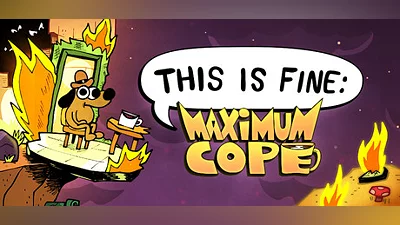 This Is Fine: Maximum Cope