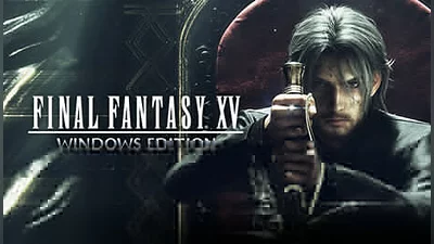 FINAL FANTASY XV WINDOWS EDITION