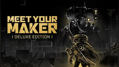 Meet Your Maker - Deluxe Edition