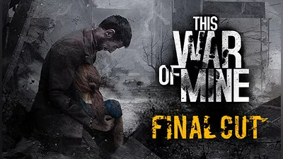 This War of Mine: Complete Edition