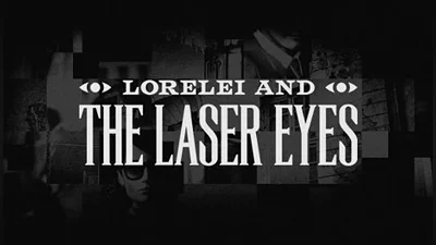 Lorelei and the Laser Eyes