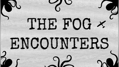 The Fog Encounters