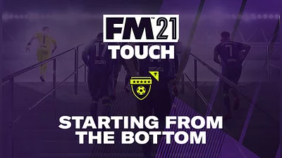 Football Manager 2021 Touch - Starting from the Bottom