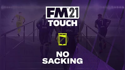 Football Manager 2021 Touch - No Sacking