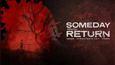 Someday You'll Return: Director's Cut