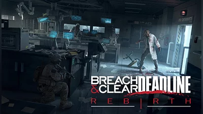 Breach &amp; Clear: Deadline Rebirth (2016)