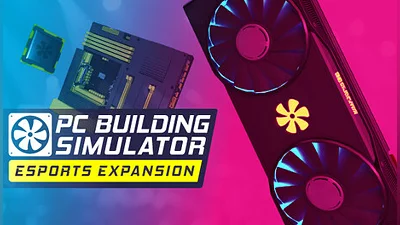 PC Building Simulator - Esports Expansion (DLC)