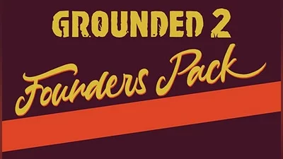 Grounded 2: Founder’s Pack