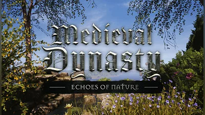 Medieval Dynasty - Echoes of Nature