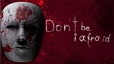 Don't Be Afraid