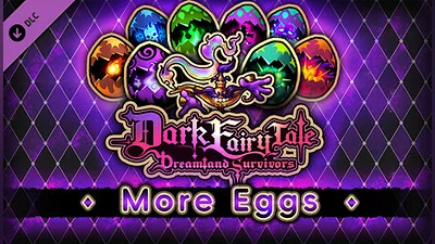 Dark Fairy Tale - More Eggs!
