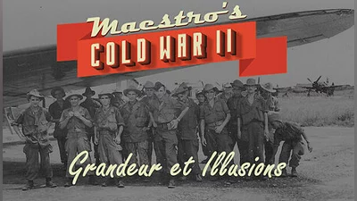 Maestro's Cold War 2 - Grandeur et Illusions