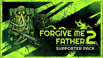 Forgive Me Father 2 Supporter Pack
