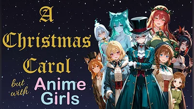 A Christmas Carol: But With Anime Girls
