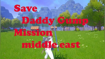 Save Daddy gump Mission Middle East