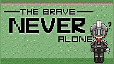 The Brave Never Alone